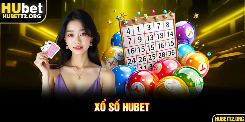 Sơ lược tổng quan về xổ số HUBET Sơ lược tổng quan về xổ số HUBET